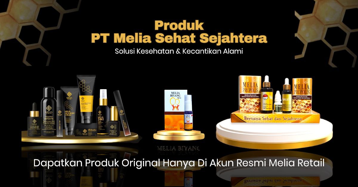 Produk PT Melia Sehat Sejahtera